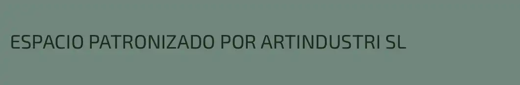 ESPACIO PATRONIZADO POR ARTINDUSTRI SL